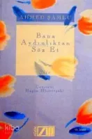 Bana Aydınlıktan Söz Et