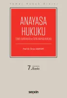 Anayasa Hukuku (Temel Kavramlar ve Türk Anayasa Hukuku)