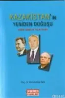 Kazakistan´ın Yeniden Doğuşu