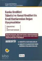 Banka Kredileri Tüketici ve Konut Kredileri ile Kredi Kartlarından Doğan Uyuşmazlıklar - Akreditif
