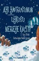 Ayı Yavrusunun Uykusu Nereye Kaçtı?