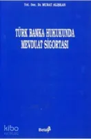 Türk Banka Hukukunda Mevduat Sigortası