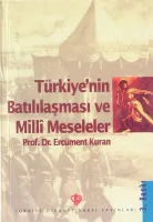 Türkiye'nin Batılılaşma ve Milli Meseleleri