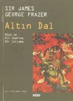 Altın Dal : Büyü ve Din Üzerine Bir Çalışma