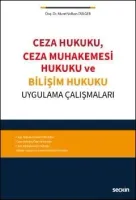Ceza Hukuku, Ceza Muhakemesi Hukuku ve Bilişim Hukuku Uygulama Çalışmaları