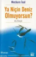 Ya Niçin Deniz Olmuyorsun?