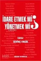 İdare Etmek mi, Yönetmek mi?