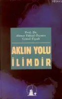 Aklın Yolu İlimdir