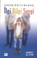 Çocuk Eğitiminde İlgi Bilgi Sevgi