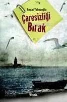 Çaresizliği Bırak