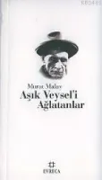 Aşık Veysel'i Ağlatanlar