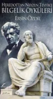 Heredot'tan Neyzen Tevfik'e Bilgelik Öyküleri