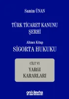 Türk Ticaret Kanunu Şerhi Altıncı Kitap: Sigorta Hukuku- Cilt VI - Yargı Kararları