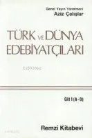 Türk ve Dünya Edebiyatçıları 1.cilt