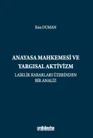Anayasa Mahkemesi ve Yargısal Aktivizm: Laiklik Kararları Üzerinden Bir Analiz
