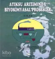 Atıksu Arıtımında Biyokimyasal Prosesler Cilt 1