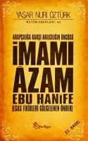 İmamı Azam Ebu Hanife : Arapçılığa Karşı Akılcılığın Öncüsü