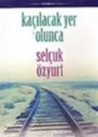 Kaçılacak Yer Olunca