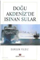 Doğu Akdeniz'de Isınan Sular