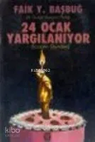24 Ocak Yargılanıyor (icraatın Dışından)