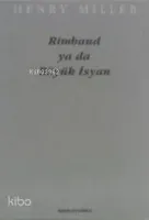 Rimbaud ya da Büyük İsyan