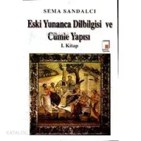 Eski Yunanca Dilbilgisi ve Cümle Yapısı (1. Kitap)