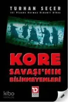 Kore Savaşı'nın Bilinmeyenleri