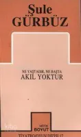 Akıl Yoktur Ne Yaştadır, Ne Başta