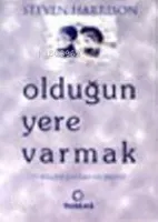 Olduğun Yere Varmak