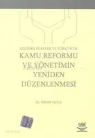 Gelişmiş Ülkeler ve Türkiye'de Kamu Reformu ve Yönetimin Yeniden Düzenlenmesi