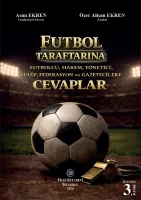 Futbol Taraftarına Futbolcu, Hakem, Yönetici, Kulüp, Federasyon ve Gazetecilere Cevaplar 3.baskı