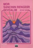 Mor Sancının Rengidir Sevdalım