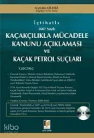 İçtihatlı 5607 Sayılı Kaçakçılıkla Mücadele Kanunu Açıklaması ve Kaçak Petrol Suçları