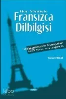 Her Yönüyle Fransızca Dilbilgisi