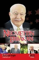 Necmettin Erbakan Dünden Bugüne