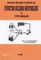 İşletmeciler, Mühendisler ve  Yöneticiler İçin Yönetim Bilişim Sistemleri ve Uygulamaları