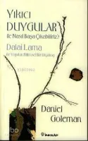Yıkıcı Duygular İle Nasıl Başa Çıkabiliriz?