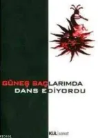 Güneş Saçlarımda Dans Ediyordu