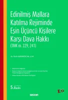 Edinilmiş Mallara Katılma Rejiminde Eşin Üçüncü Kişilere Karşı Dava Hakkı 5.BASKI