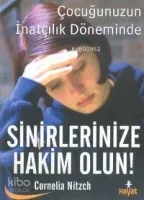 Sinirlerinize Hakim Olun!