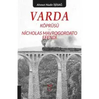 Varda Köprüsü ve Nicholas Mavrogordata Efendi
