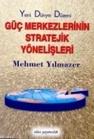 Güç Merkezlerinin Stratejik Yönelimleri: Yeni Dünya Düzeni