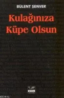 Kulağınıza Küpe Olsun