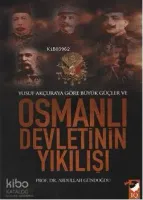 Yusuf Akçura'ya Göre Büyük Güçler ve Osmanlı Devletinin Yıkılışı