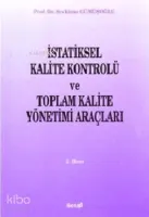 İstatistiksel Kalite Kontrolü ve Toplam Kalite Yönetimi Araçları