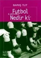Futbol Nedir Ki