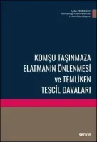 Komşu Taşınmaza Elatmanın Önlenmesi ve Temliken Tescil Davaları