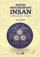 Kur'an Penceresinden İnsan ve Mutluluk Yolları