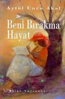 Beni Bırakma Hayat