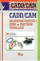 Cadd / Cam Bilgisayar Destekli Çizim ve Üretimin Temelleri